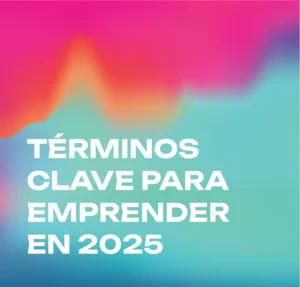 términos clave para emprender en 2025
